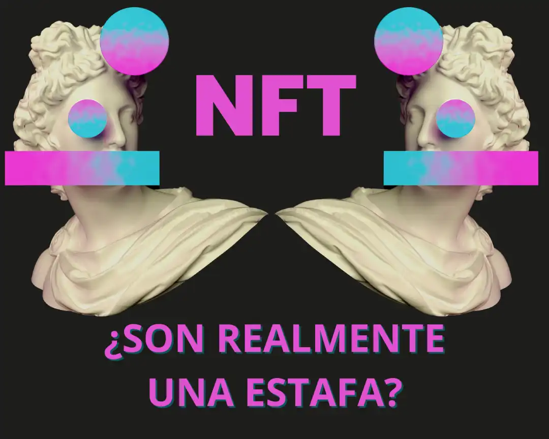 ¿Son realmente los NFT una estafa?